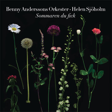 Benny Anderssons Orkester · Helen Sjöholm · Sommaren du fick