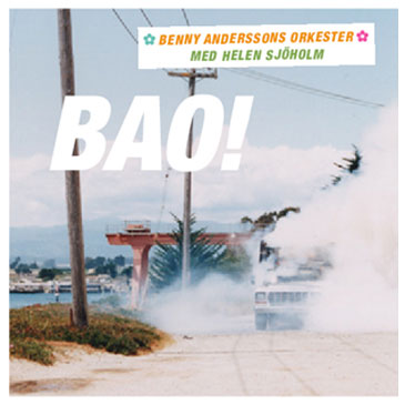 Benny Anderssons Orkester med Helen Sjöholm · BAO!