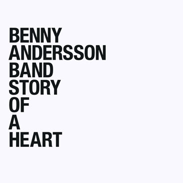 Benny Andersson Band · Story Of A Heart