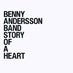 Benny Andersson Band · Story Of A Heart