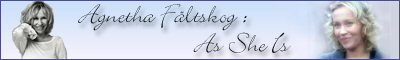 Agnetha Fältskog: As She Is