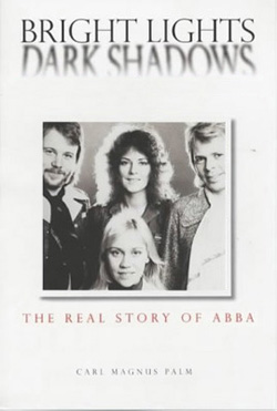 Bright Lights Dark Shadows: The Real Story Of ABBA