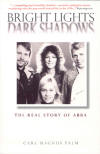 Bright Lights Dark Shadows: The Real Story Of ABBA paperback edition