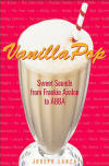 Vanilla Pop: Sweet Sounds from Frankie Avalon to ABBA 