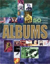 Albums: The Stories Behind 50 Years of Great Recordings