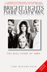 right Lights Dark Shadows: The Real Story of ABBA book by Carl Magnus Palm