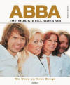 ABBA The Music Still Goes On - Die Story zu Ihren Songs