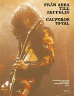 Från Abba till Zeppelin: Calveros 70-tal book by Torbjörn Calvero, Christer Olsson