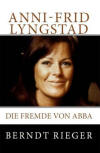 Anni-Frid Lyngstad. Die Fremde von ABBA