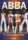 ABBA - Ihr Leben, ihre grössten Erfolge