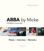 ABBA by Micke - FANtastic memories! book by Micke Bayart
