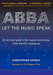 ABBA Let The Music Speak | An armchair guide to the musical soundscape of the Swedish Supergroup