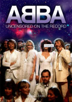 ABBA Uncensored On The Record ebook by John Tobler, with additional material by Robert Curich and Michael Smith