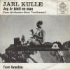 Jarl Kulle - Jag är blott en man single 1972